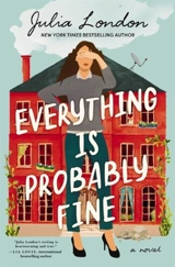 Everything is Probably Fine - Julia London