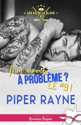 Mon aimant à problème ? : Le #9 ! : Les as de la glace, T2 - Piper Rayne