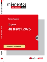 Droit du travail 2026 : cours intégral et synthétique - François Duquesne