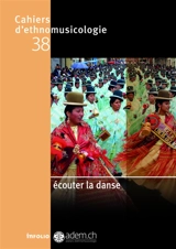 Cahiers d'ethnomusicologie, n° 38. Ecouter la danse