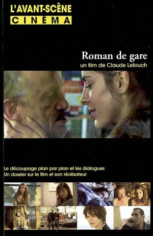 Avant-scène cinéma (L'), n° 566. Roman de gare : un film de Claude Lelouch - Claude Lelouch