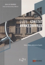Guide constat avant travaux : voirie, clôtures, bâtiments et façades - Jean-Luc Bourdiec