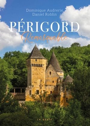 Périgord remarquable - Dominique Audrerie