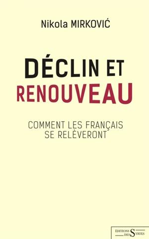 Déclin et renouveau : comment les Français se relèveront - Nikola Mirkovic