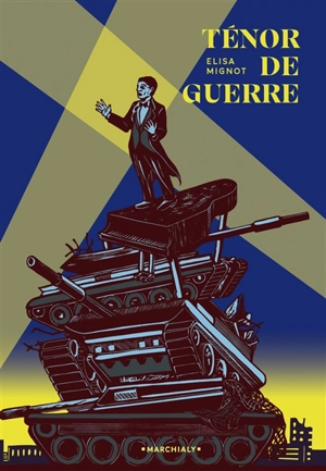 Ténor de guerre : le dernier rôle de Wassyl Slipak - Elisa Mignot