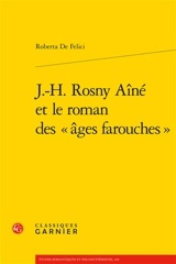 J.-H. Rosny aîné et le roman des âges farouches - Roberta De Felici