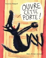 Ouvre cette porte ! - Yannick Robert