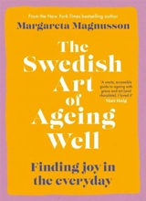 The Swedish Art of Ageing Well - Margareta Magnusson