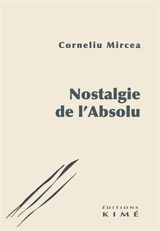 Nostalgie de l'absolu - Corneliu Mircea