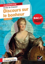 Discours sur le bonheur : suivi d'un parcours La parole aux femmes : texte intégral, bac 1re, lecture cursive - Gabrielle Emilie Le Tonnelier de Breteuil Du Châtelet