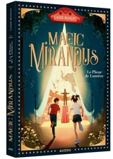 Magic Mirandus. Vol. 1. Le plieur de lumière - Cassie Beasley