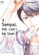 Senpai, this can't be love !. Vol. 1 - Shinta Harekawa