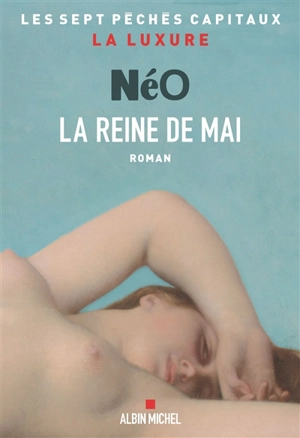 Les sept péchés capitaux. La reine de mai - Nicolas d' Estienne d'Orves