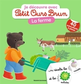 Je découvre la ferme avec Petit Ours Brun : Premiers autocollants : Dès 3 ans - Marie Aubinais