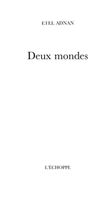 Deux mondes - Etel Adnan