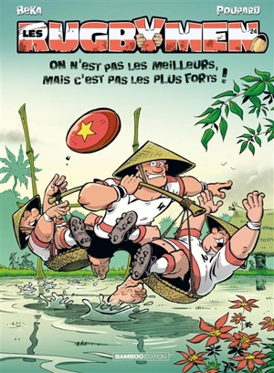 Les rugbymen. Vol. 24. On n'est pas les meilleurs, mais c'est pas les plus forts ! - Béka