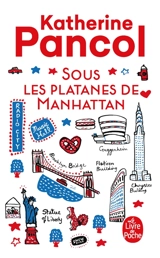 Sous les platanes de Manhattan - Katherine Pancol