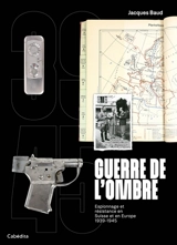 Guerre de l'ombre : espionnage et résistance en Suisse et en Europe 1939-1945 - Jacques Baud