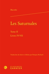 Les Saturnales. Vol. 2. Livres IV-VII - Macrobe