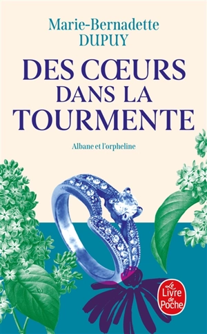 Albane. Vol. 4. Des coeurs dans la tourmente - Marie-Bernadette Dupuy