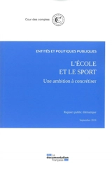 L'école et le sport : une ambition à concrétiser : rapport public thématique, septembre 2019 - France. Cour des comptes