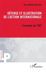 Défense et illustration de l'action internationale : l'exemple de l'OIT - Jean-Michel Servais