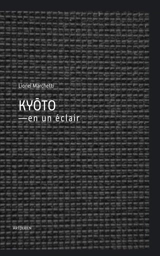 Kyoto, en un éclair - Lionel Marchetti