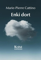 Enki dort - Marie-Pierre Cattino