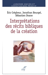 Interprétations des récits bibliques de la création : et formation des identités juive, chrétienne et samaritaine au tournant de l'ère commune