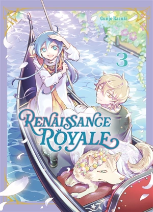 Renaissance royale. Vol. 3 - Gunjo Kazuki