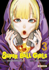 Super ball girls. Vol. 3 - Muneyuki Kaneshiro