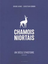 Chamois niortais : un siècle d'histoire depuis 1925 - Bruno Ahime