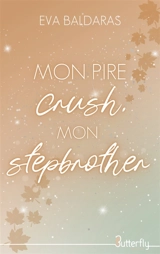 MON PIRE CRUSH, MON STEPBROTHER : 2025 - Eva Baldaras