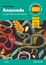 Anaconda : la jungle, l'homme et les serpents : A2 vers B1 + bonus - Horacio Quiroga