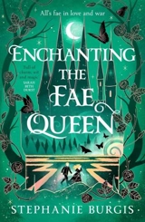Enchanting the Fae Queen Vol. 2 - Stephanie Burgis