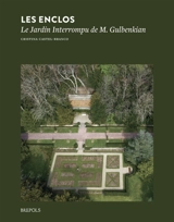Les Enclos : le jardin interrompu de M. Gulbenkian - Cristina Castel-Branco