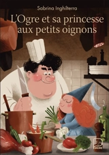 L'ogre et sa princesse aux petits oignons - Sabrina Inghilterra