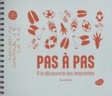 Pas à pas : à la découverte des empreintes - Astrid Biret