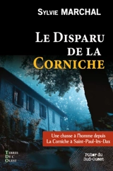 Le disparu de la Corniche : une chasse à l'homme depuis la Corniche à Saint-Paul-lès-Dax - Sylvie Marchal