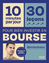 10 minutes par jour, 30 leçons pour bien investir en bourse - Nicolas Domnesques