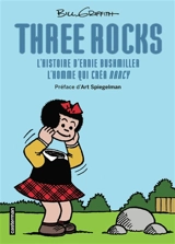 Three rocks : l'histoire d'Ernie Bushmiller, l'homme qui créa Nancy - Bill Griffith
