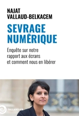 Sevrage numérique : enquête sur notre rapport aux écrans et comment nous en libérer - Najat Vallaud-Belkacem