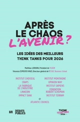 Après le chaos l'avenir ? : les idées des meilleurs think tanks pour 2026 : think together 2026