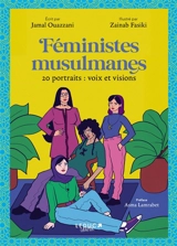 Féministes musulmanes : 20 portraits : voix et visions - Jamal Ouazzani