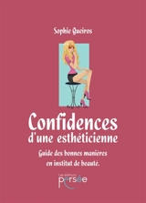 Confidences d'une esthéticienne - Sophie Queiros
