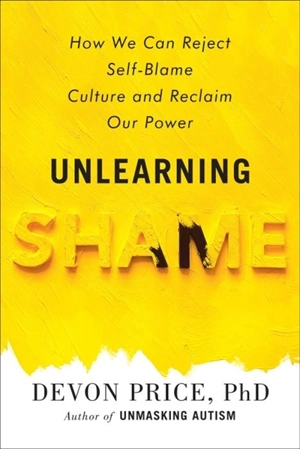 Unlearning Shame - Devon Price