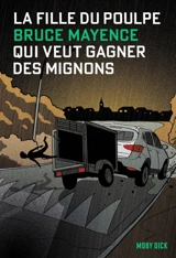 La fille du Poulpe. Vol. 14. Qui veut gagner des mignons - Bruce L. Mayence