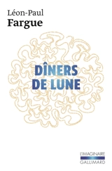 Dîners de lune - Léon-Paul Fargue