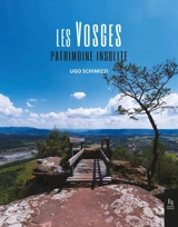 Les Vosges : patrimoine insolite - Ugo Schimizzi