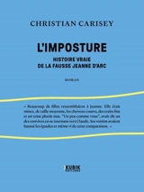 L'imposture : histoire vraie de la fausse Jeanne d'Arc - Christian Carisey